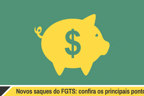 O que você tem que saber sobre o saque do FGTS?