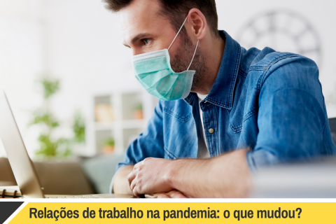 Como ficou o trabalho na pandemia?